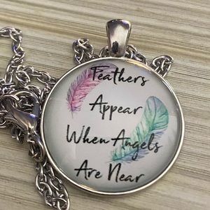 3/$25 Feathers Appear When Angels Are Near RIP